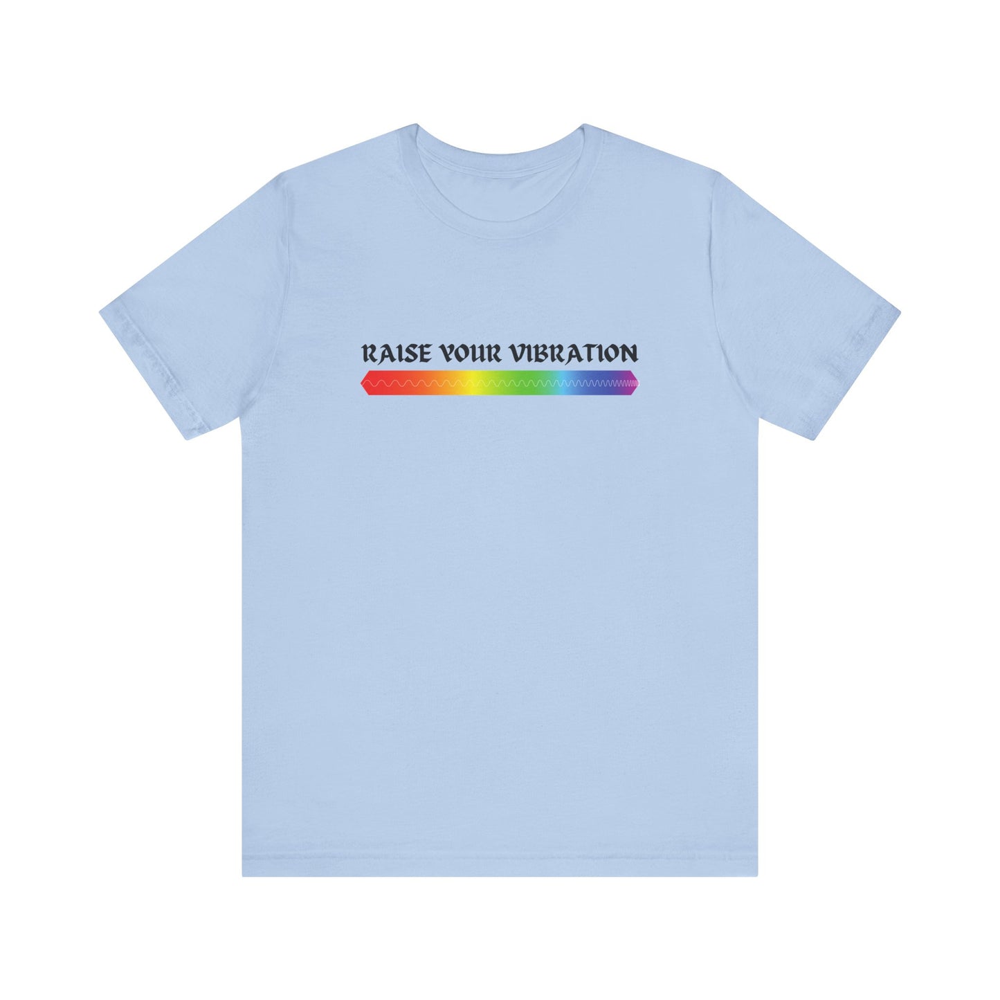 Raise Your Vibration T-Shirt