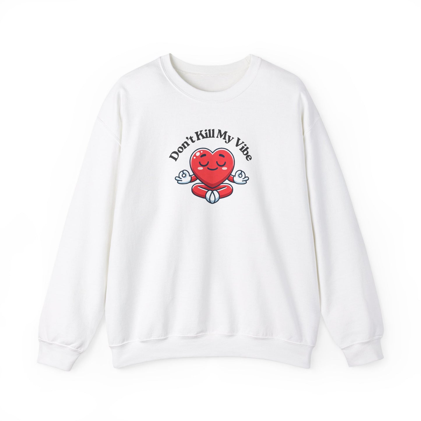 Don't Kill My Vibe Crewneck
