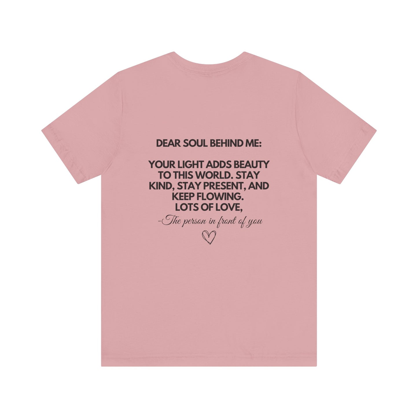 Dear Soul Behind Me T-Shirt