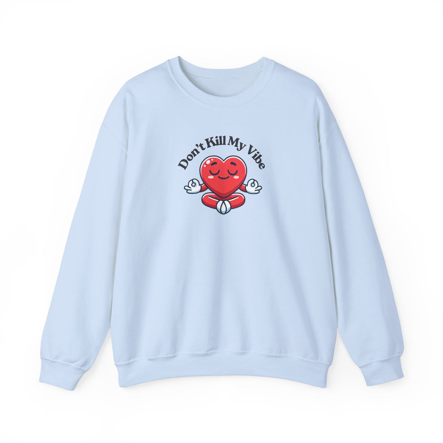 Don't Kill My Vibe Crewneck