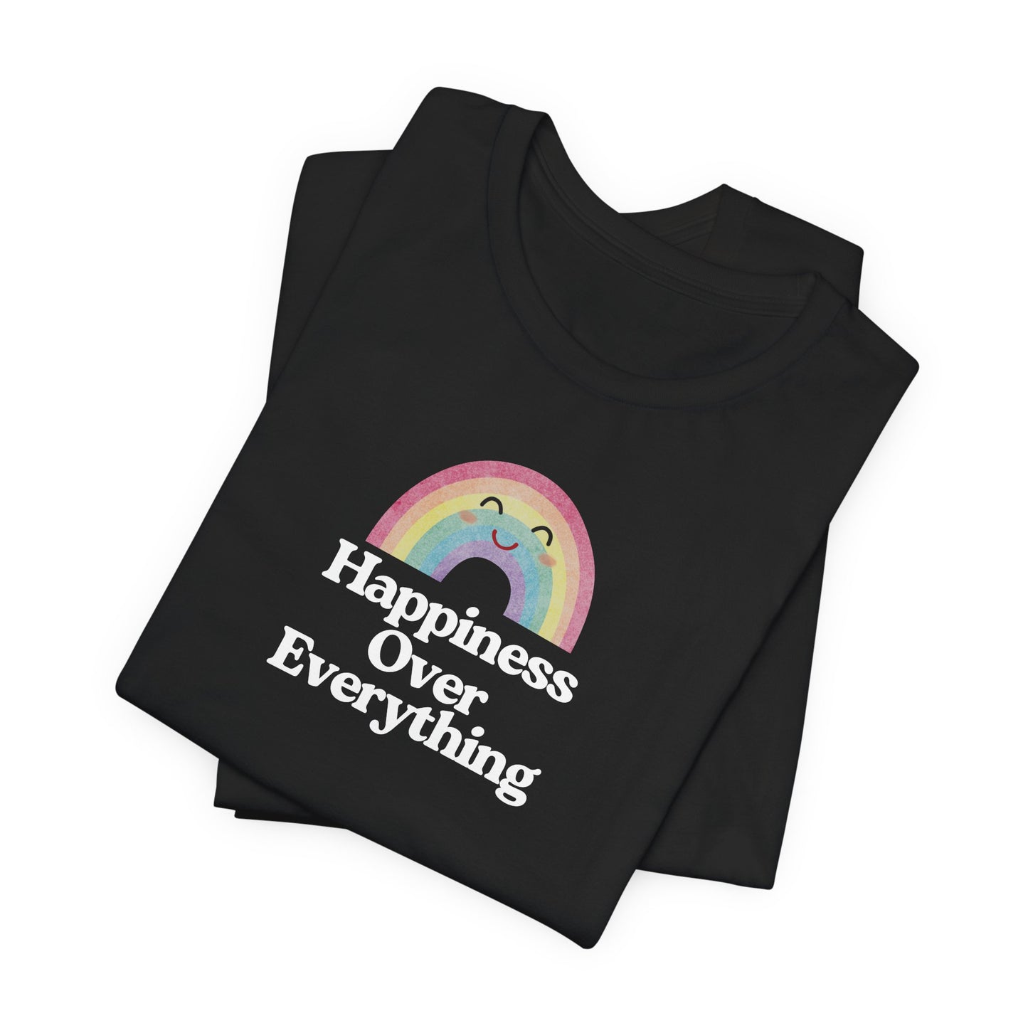 Happiness Over Everything T-Shirt