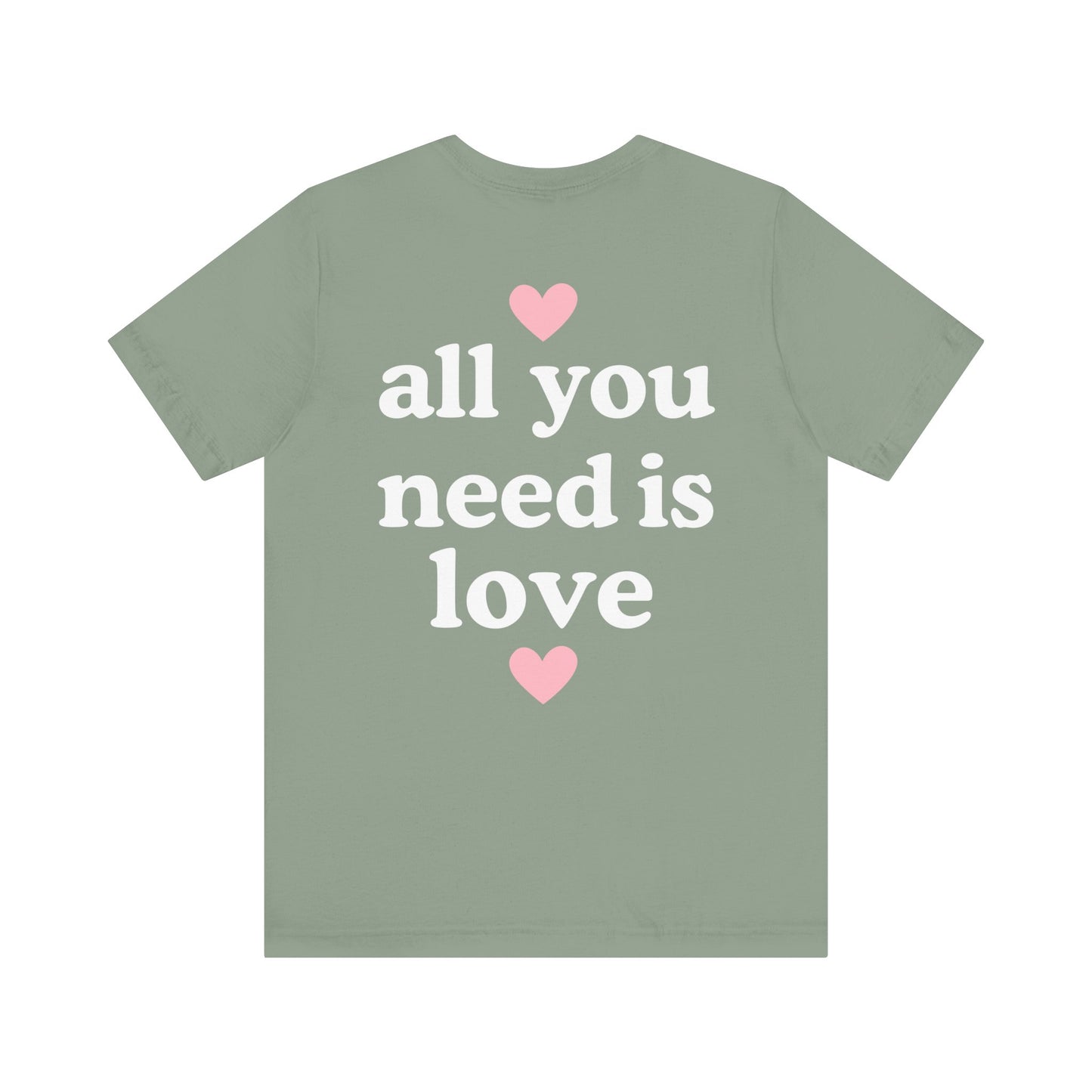 All You Need is Love T-Shirt