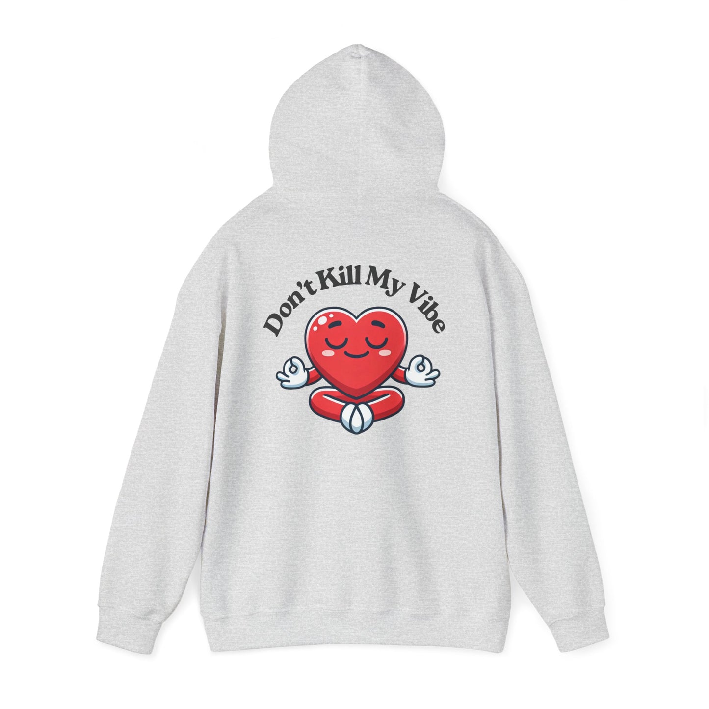 Don't Kill My Vibe Meditation Hoodie