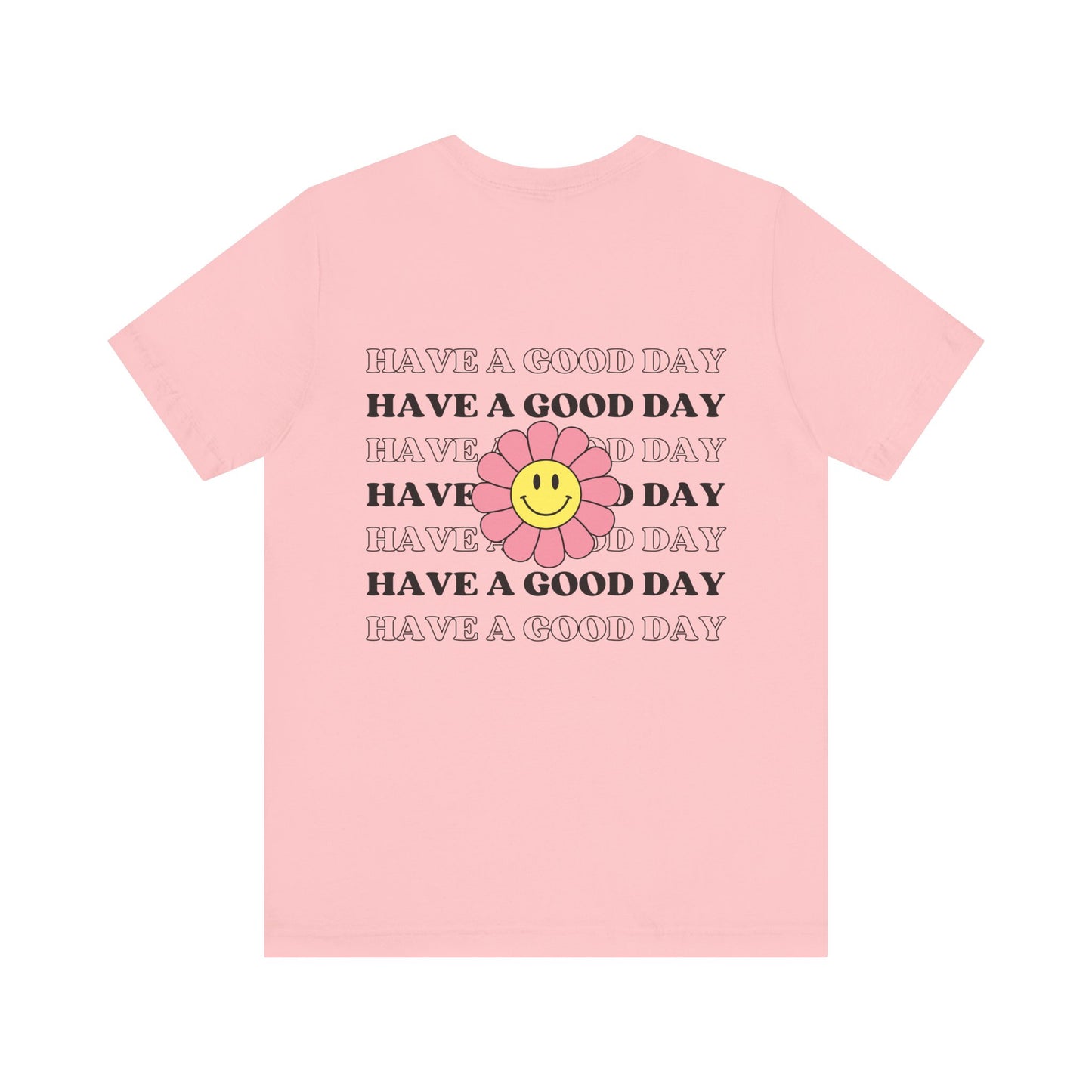 Have a Good Day T-Shirt