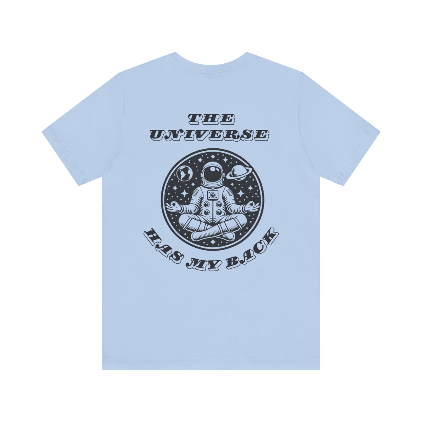 The Universe Has My Back T-Shirt