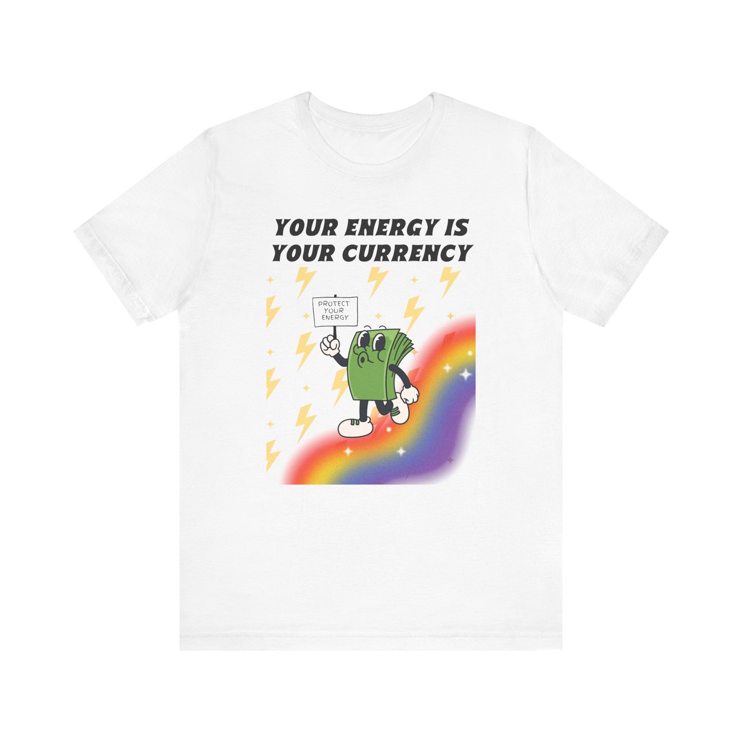 Your Energy Is Your Currency T-Shirt