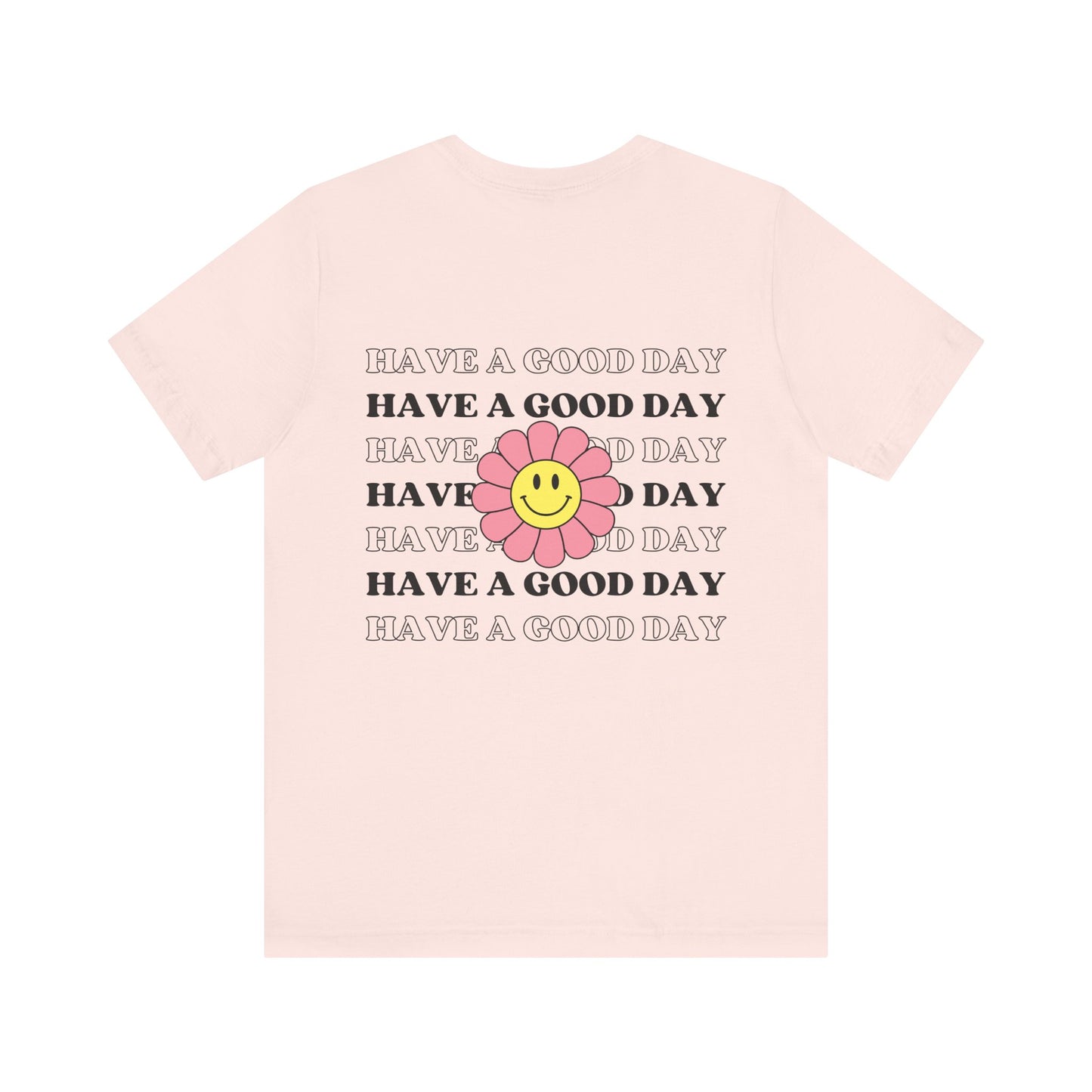 Have a Good Day T-Shirt