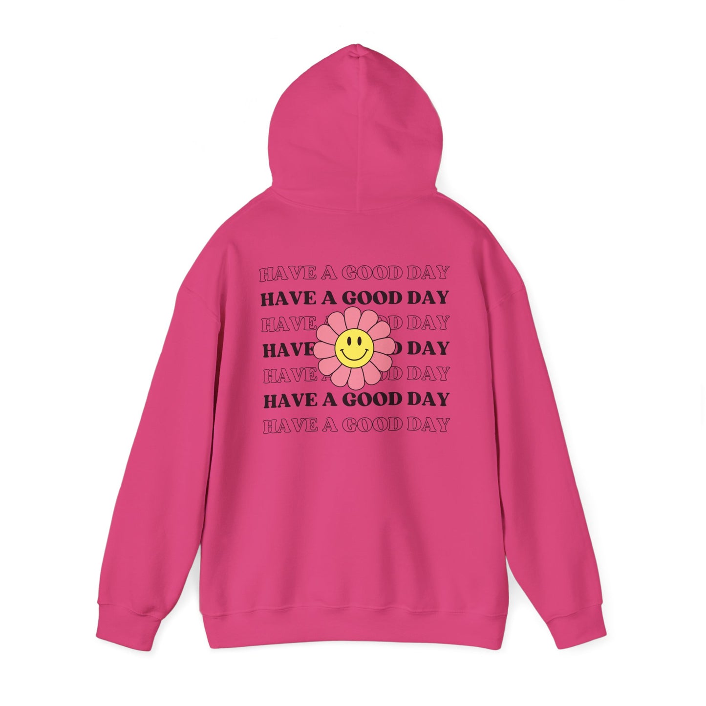 Have a Good Day Hoodie