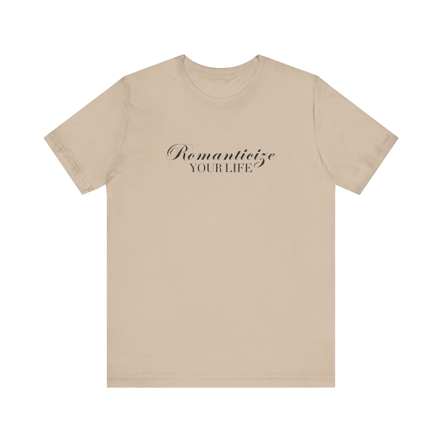 Romanticize Your Life T-Shirt