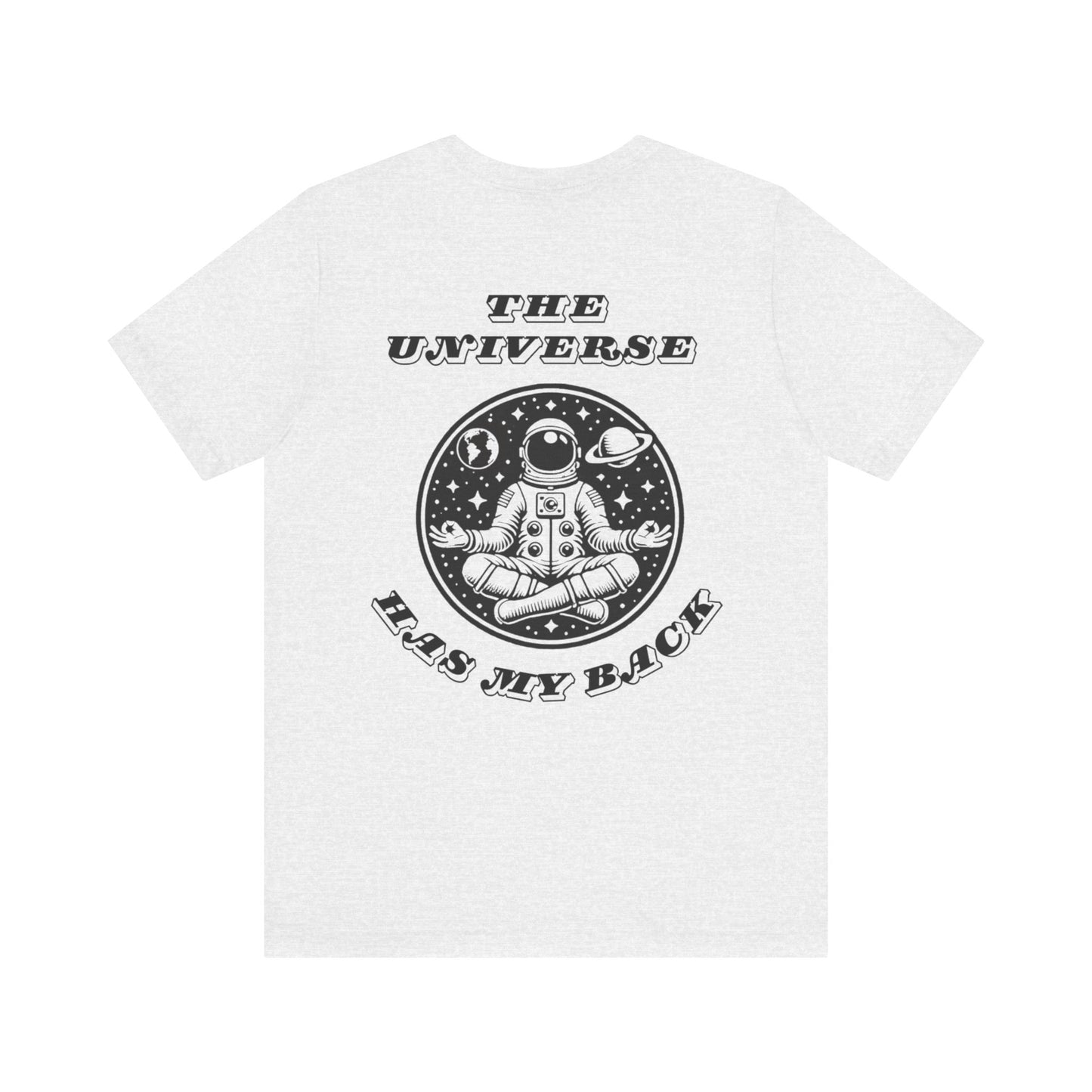 The Universe Has My Back T-Shirt