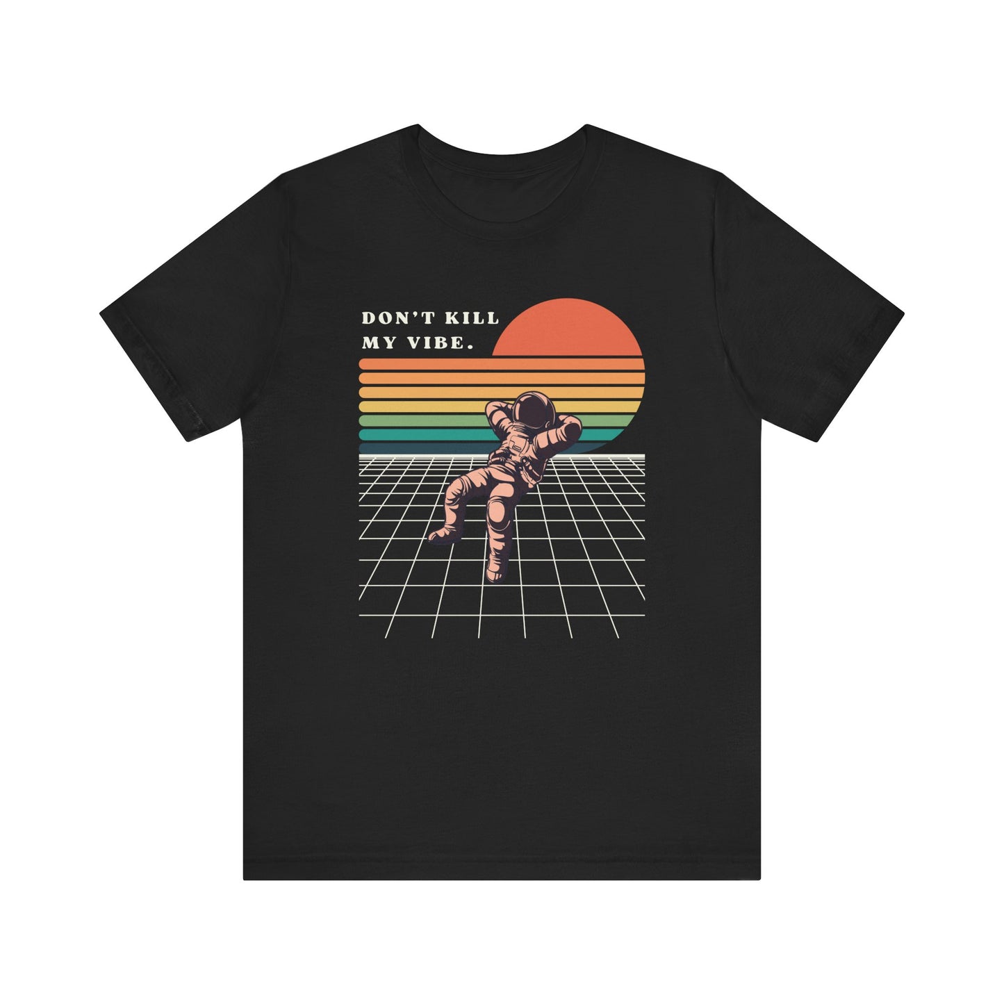 Don’t Kill My Vibe Retro Astronaut T-Shirt