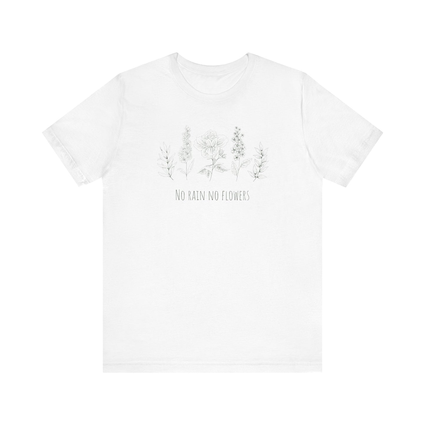 No Rain No Flowers T-Shirt