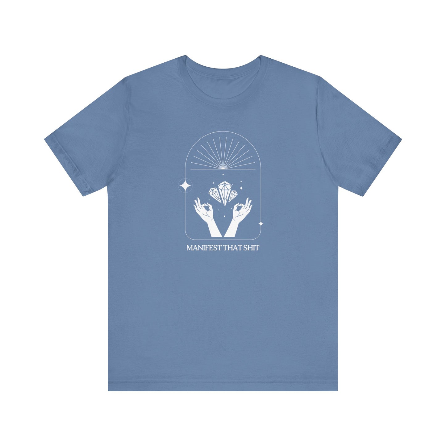 Manifest That Sh*t T-Shirt