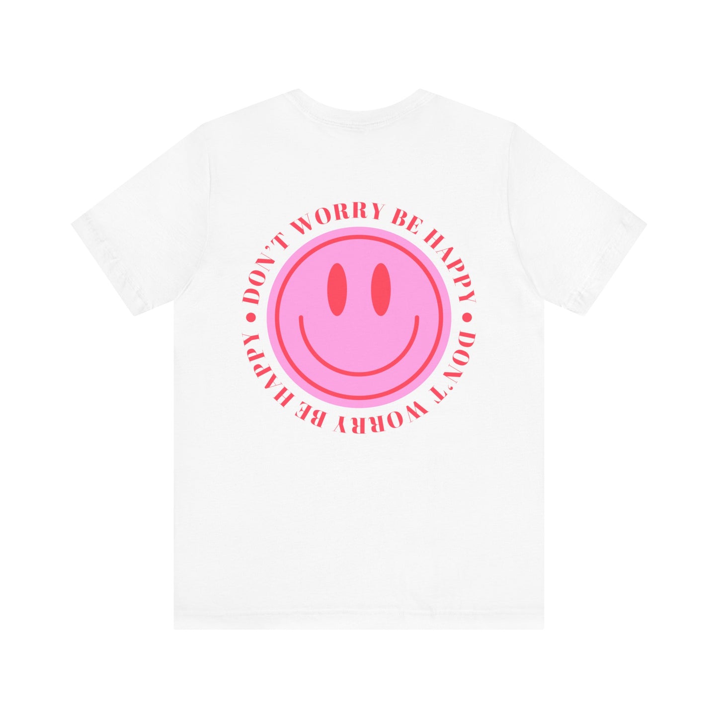Don't Worry Be Happy T-Shirt