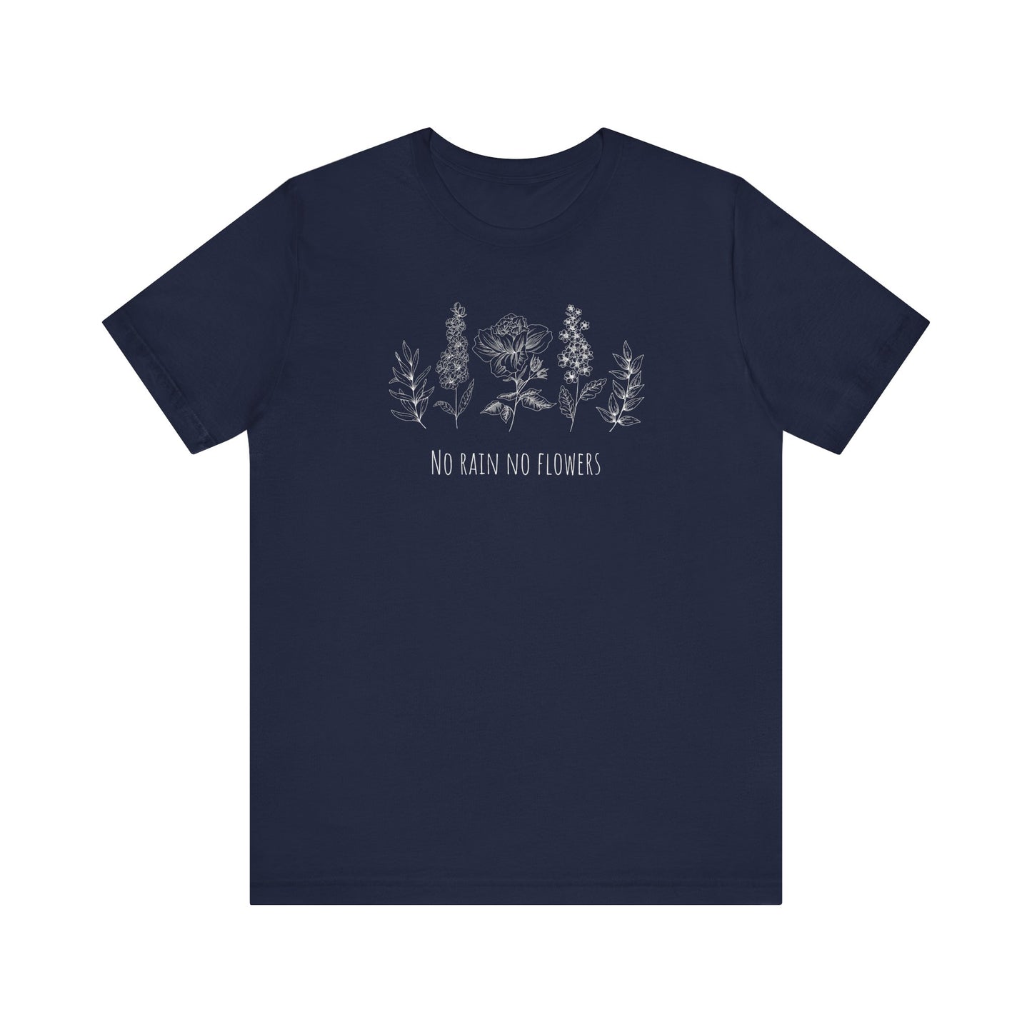 No Rain No Flowers T-Shirt