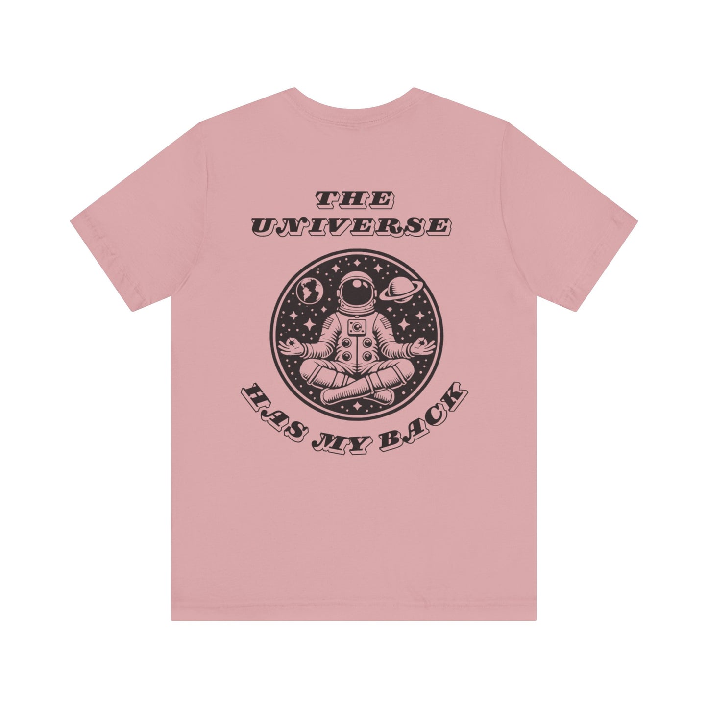 The Universe Has My Back T-Shirt