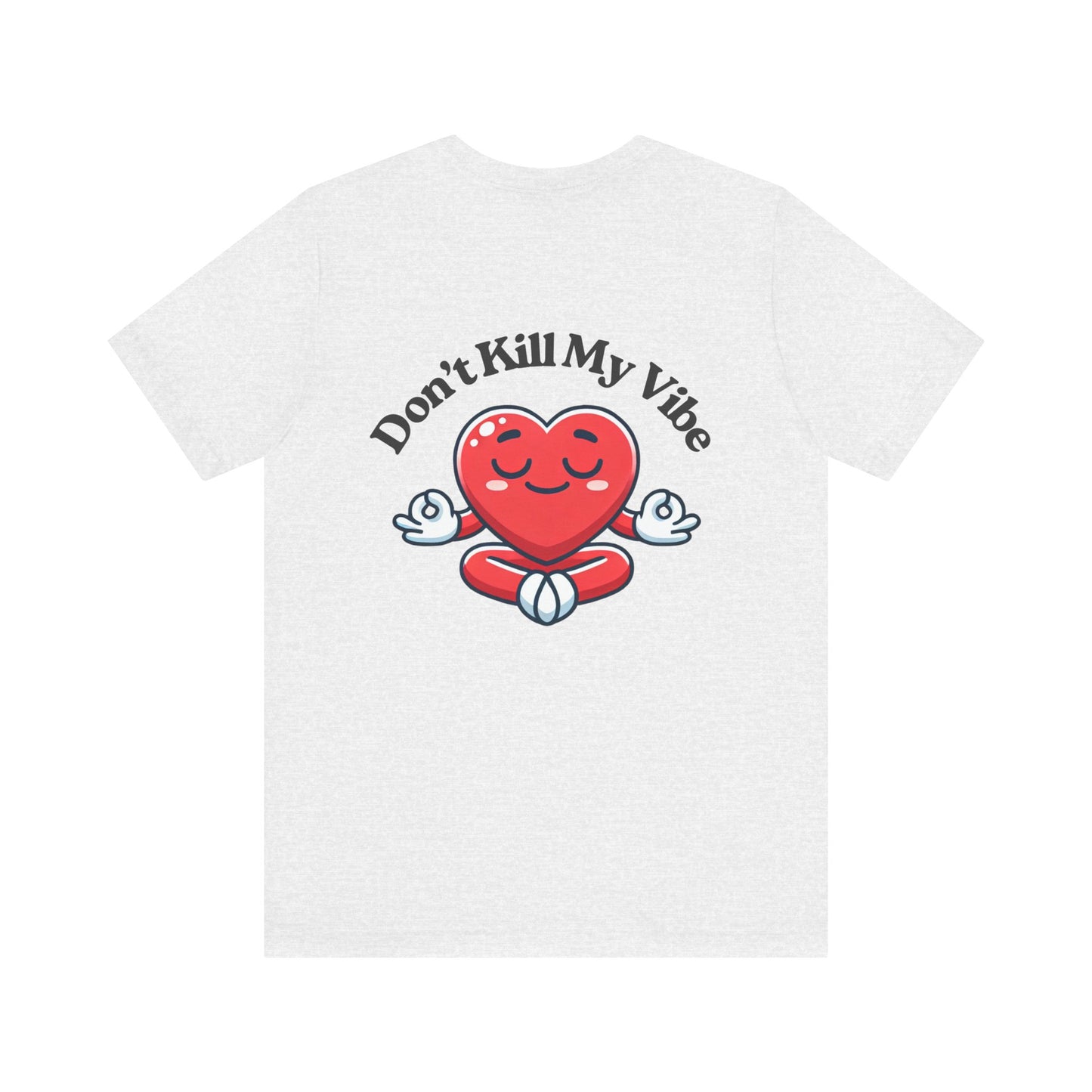 Don't Kill My Vibe Meditation T-Shirt