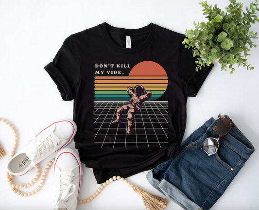 Don’t Kill My Vibe Retro Astronaut T-Shirt