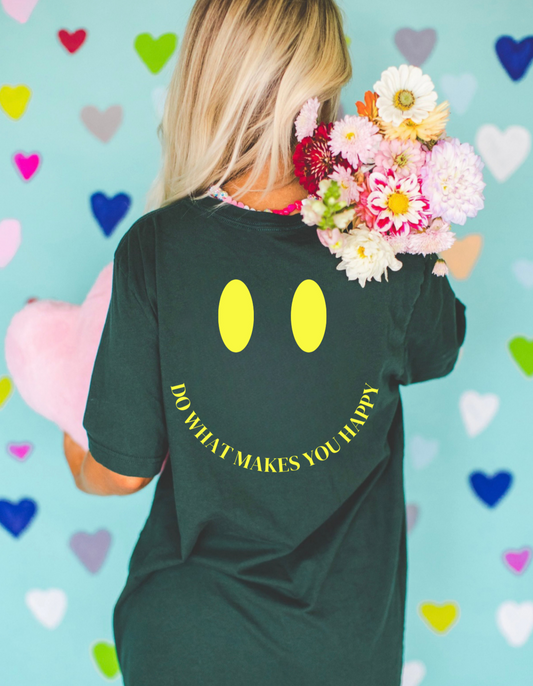 Do What Makes You Happy T-Shirt