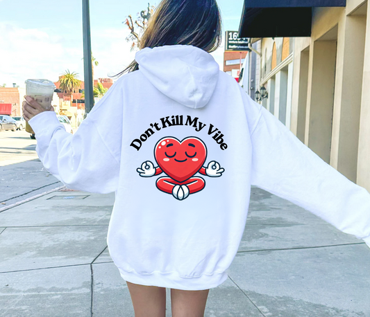 Don't Kill My Vibe Meditation Hoodie