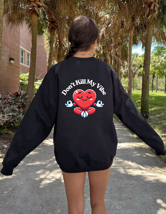 Don't Kill My Vibe Meditation Crewneck