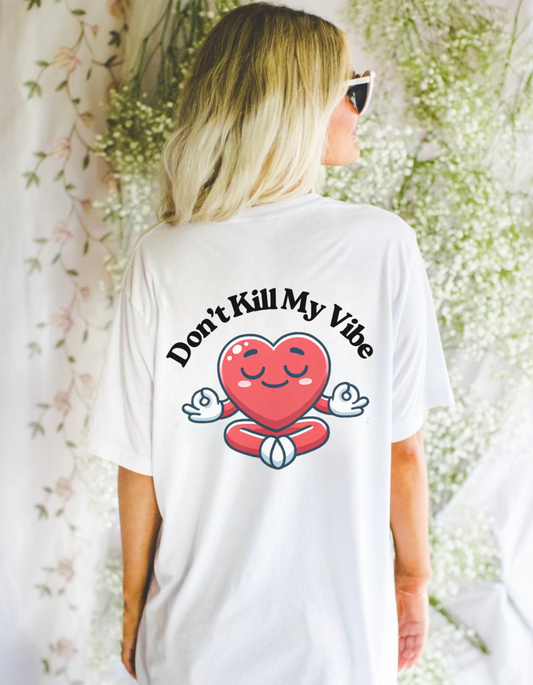 Don't Kill My Vibe Meditation T-Shirt