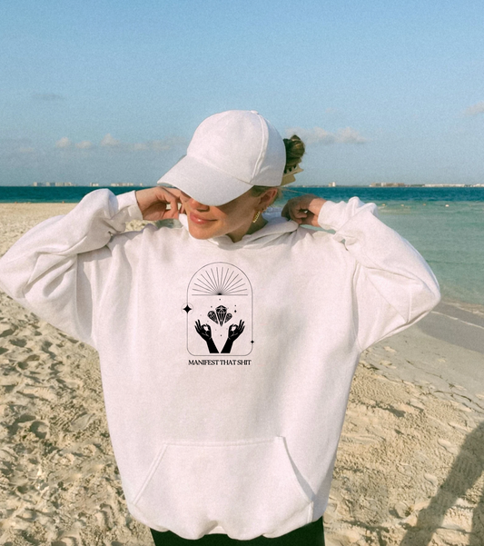 Manifest That Sh*t Hoodie
