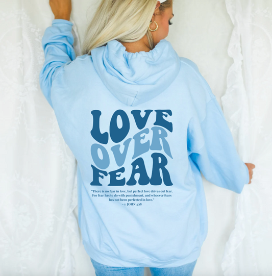 Love Over Fear Hoodie
