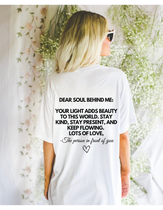 Dear Soul Behind Me T-Shirt