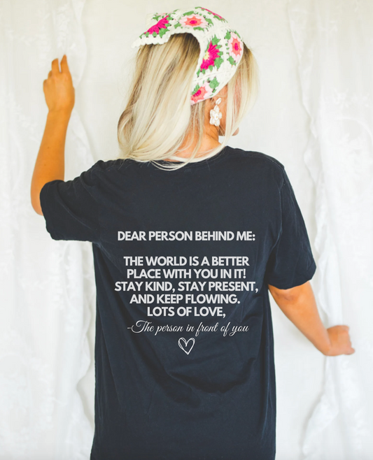 Dear Person Behind Me T-Shirt