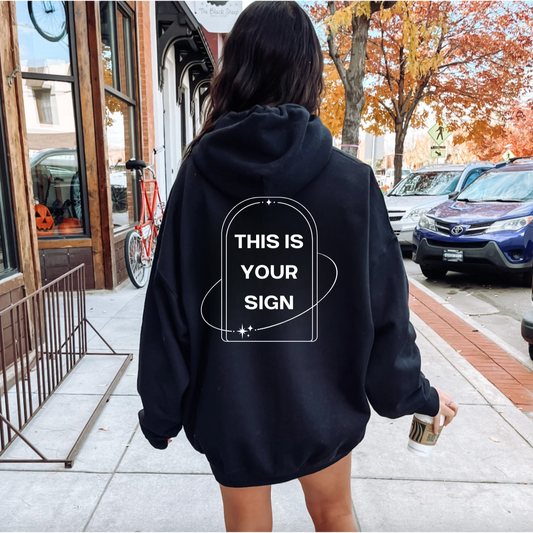 This Is Your Sign Hoodie