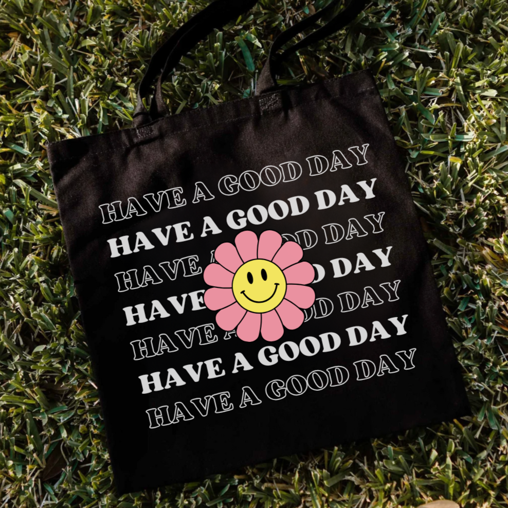 Have a Good Day Tote Bag