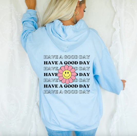 Have a Good Day Hoodie