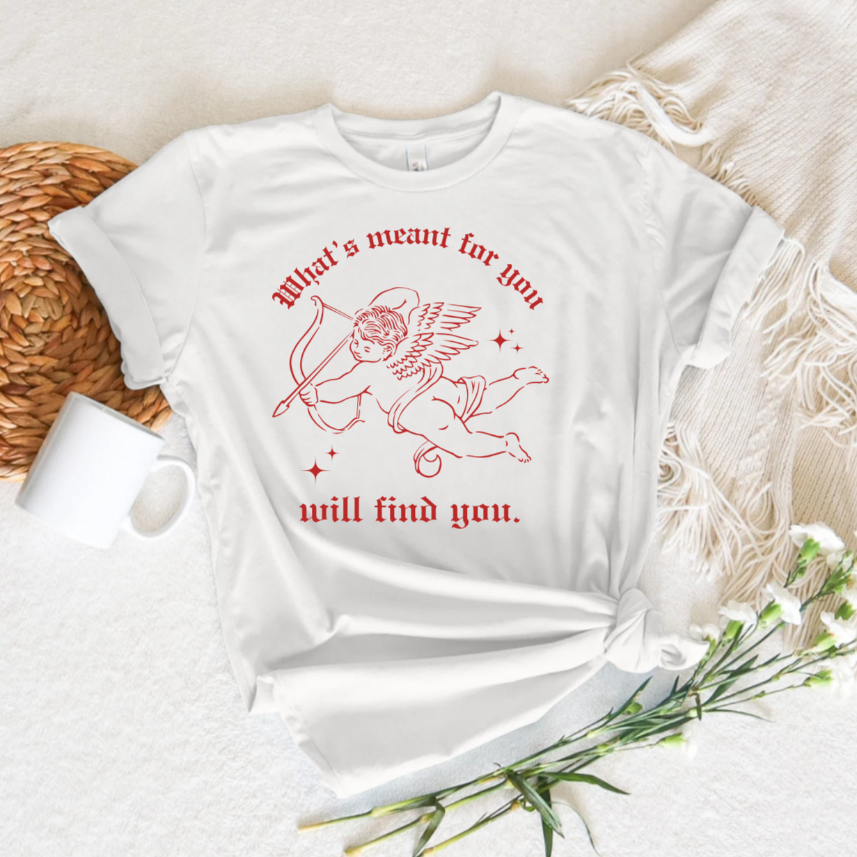What's Meant for You Will Find You T-Shirt
