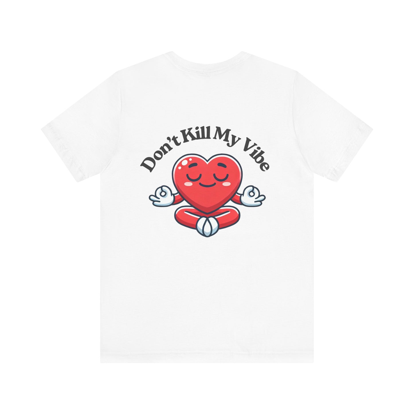 Don't Kill My Vibe Meditation T-Shirt