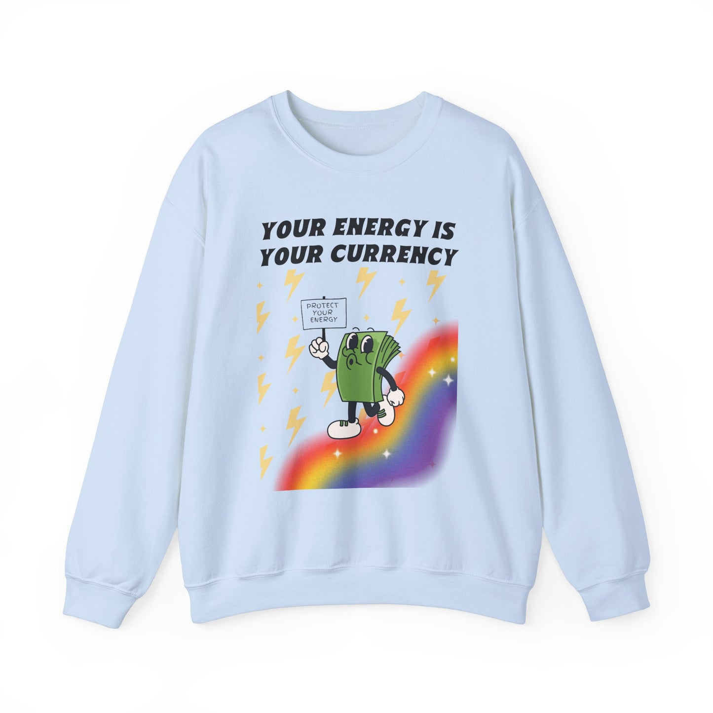 Your Energy is Your Currency Crewneck