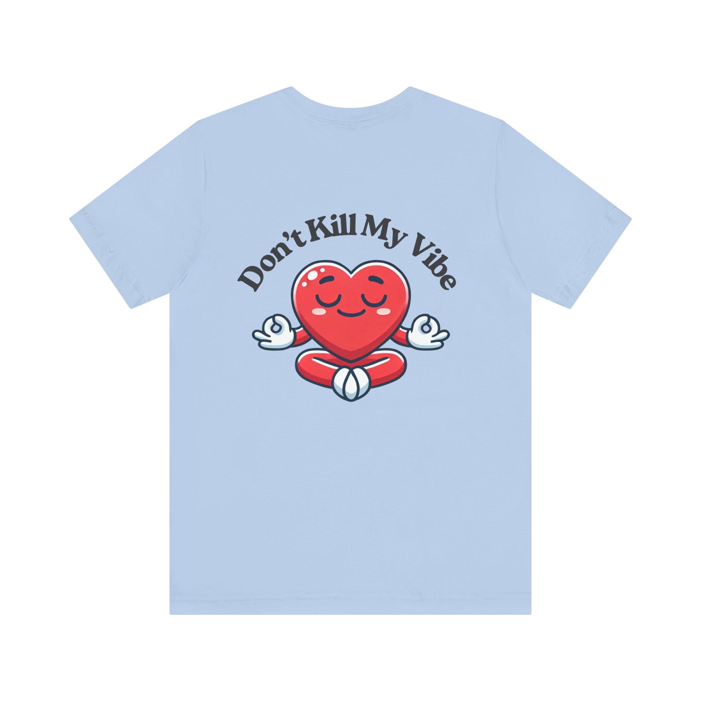 Don't Kill My Vibe Meditation T-Shirt