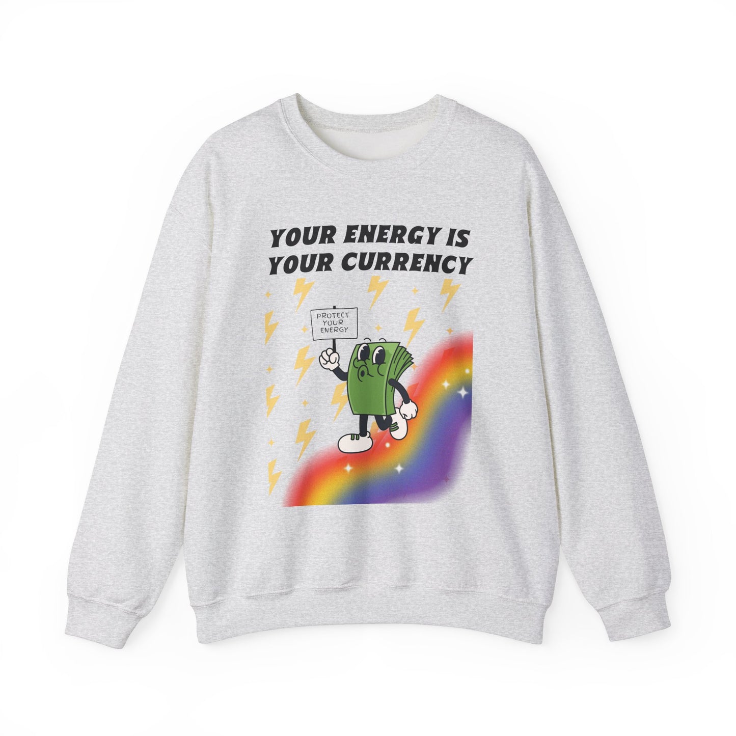 Your Energy is Your Currency Crewneck