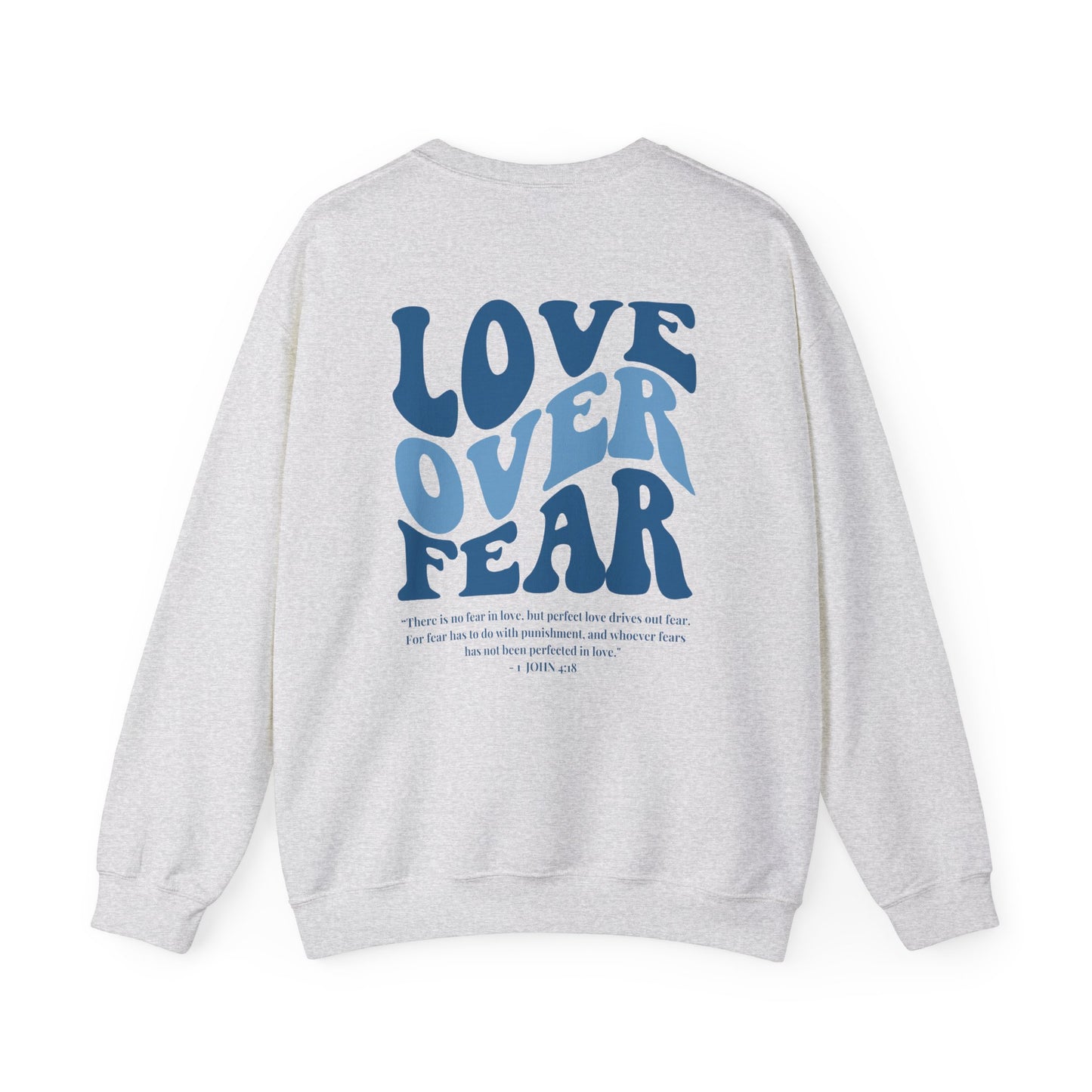 Love Over Fear Crewneck