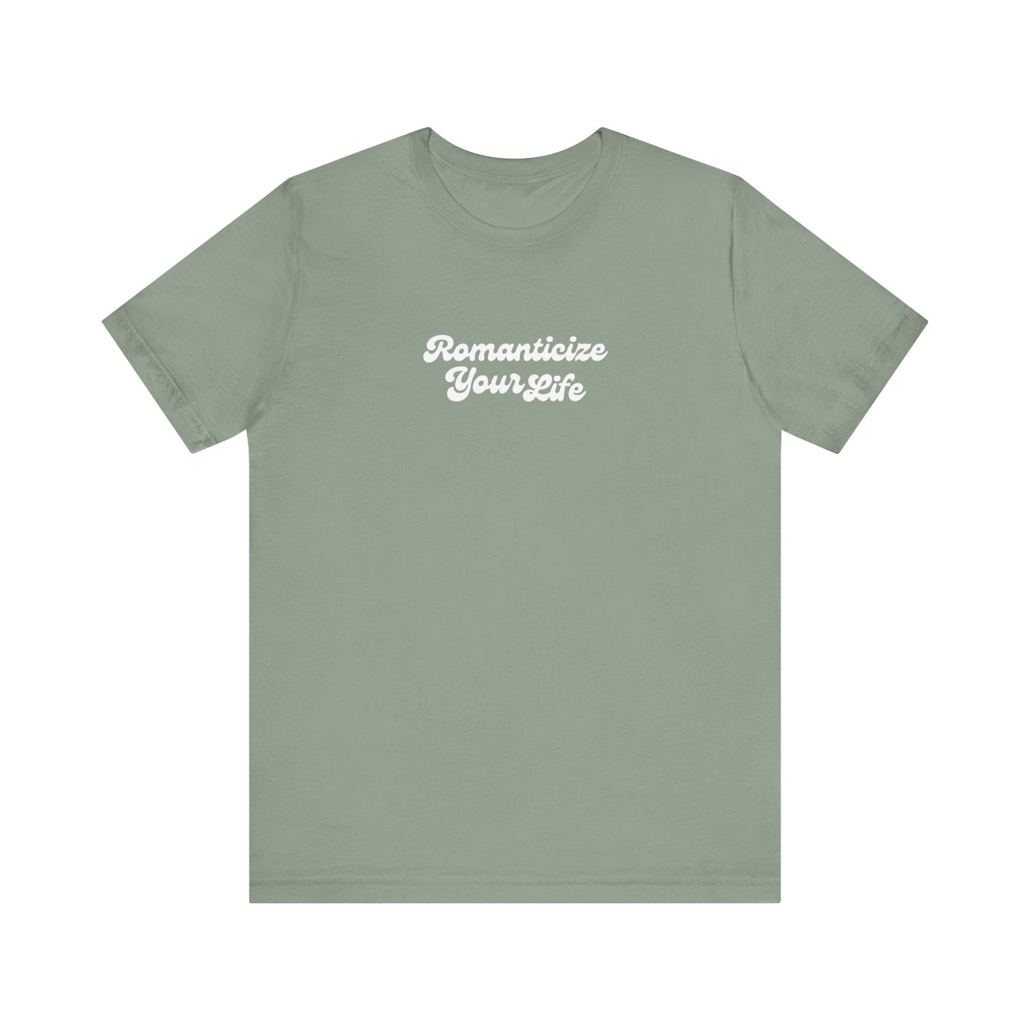 Romanticize Your Life T-Shirt
